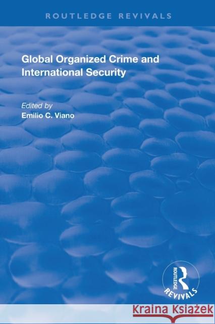 Global Organized Crime and International Security Emilio C. Viano 9781138319592 Routledge