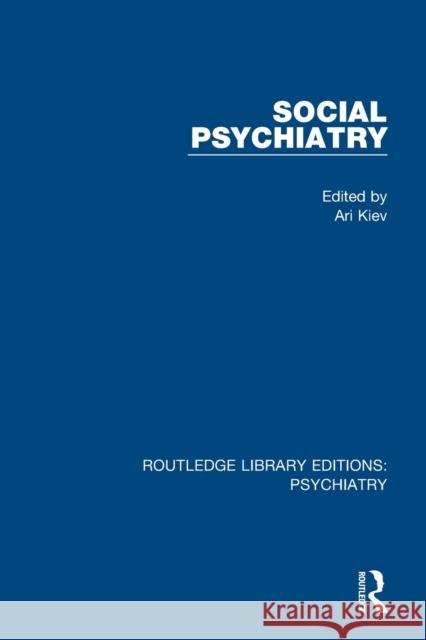 Social Psychiatry: Volume 1 Ari Kiev 9781138320192 Routledge