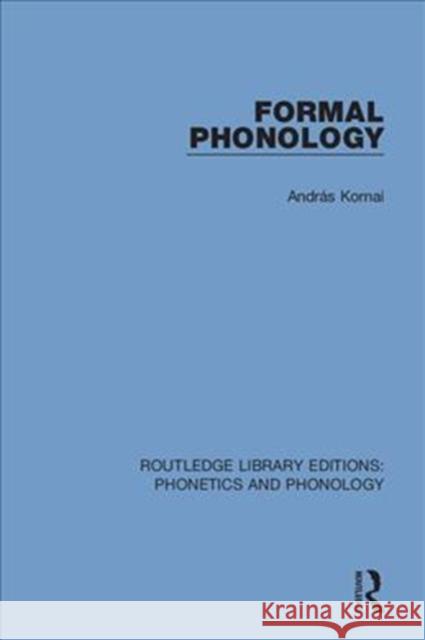 Formal Phonology András Kornai 9781138321144 Routledge