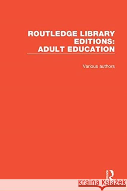 Routledge Library Editions: Adult Education Various Authors 9781138322240 Routledge