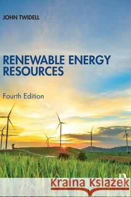 Renewable Energy Resources John Twidell 9781138322264 Routledge