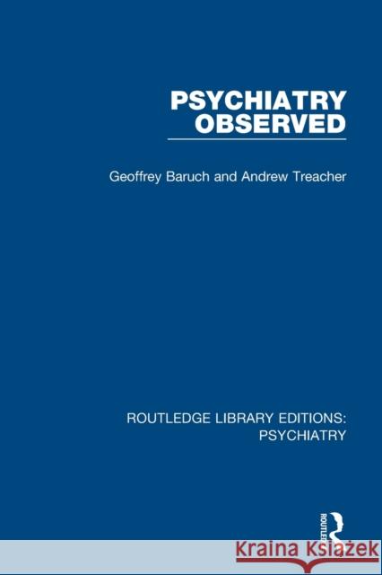 Psychiatry Observed Geoffrey Baruch Andrew Treacher 9781138322271