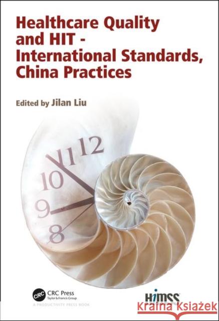 Healthcare Quality and Hit - International Standards, China Practices Liu, Jilan 9781138322516 Productivity Press