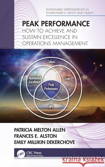 Peak Performance: How to Achieve and Sustain Excellence in Operations Management Patricia M. Allen Frances E. Alston Emily Milliki 9781138323247