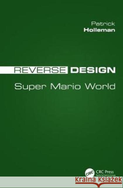 Reverse Design: Super Mario World Patrick Holleman 9781138323254