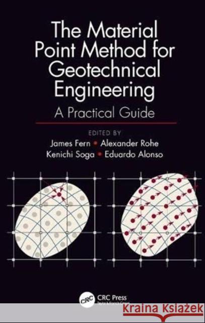 The Material Point Method for Geotechnical Engineering: A Practical Guide Elliot James Fern Alexander Rohe Kenichi Soga 9781138323315 CRC Press