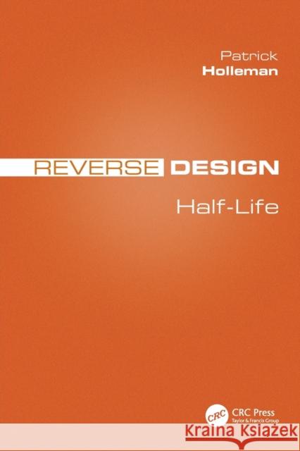 Reverse Design: Half-Life Patrick Holleman 9781138323902