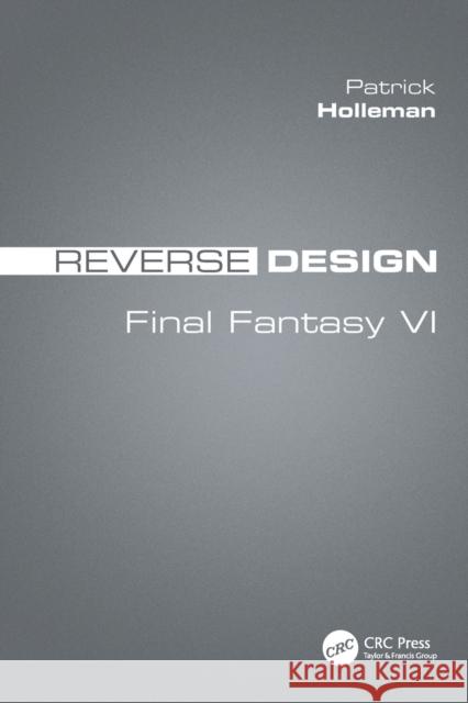 Reverse Design: Final Fantasy VI Patrick Holleman 9781138323964