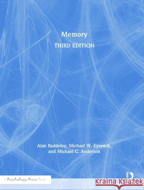Memory Alan Baddeley Michael W. Eysenck Michael C. Anderson 9781138326071 Routledge