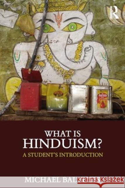 What Is Hinduism?: A Student's Introduction Michael Baltutis 9781138326088 Routledge