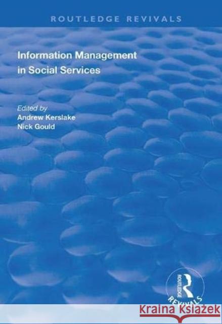 Information Management in Social Services Andrew Kerslake Nick Gould 9781138326514
