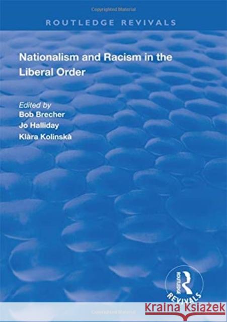 Nationalism and Racism in the Liberal Order Bob Brecher Jo Halliday  9781138326569 Routledge