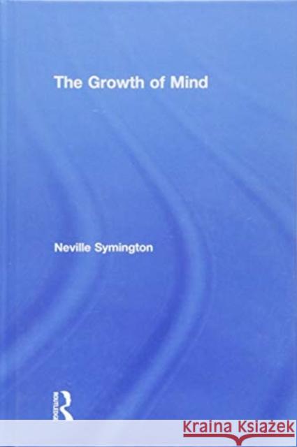 The Growth of Mind Neville Symington 9781138327818 Routledge