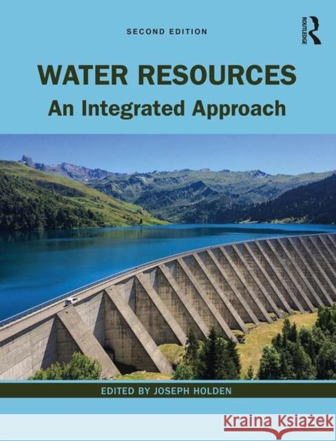 Water Resources: An Integrated Approach Joseph Holden 9781138329225