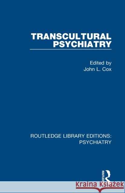 Transcultural Psychiatry John L. Cox 9781138331051 Routledge