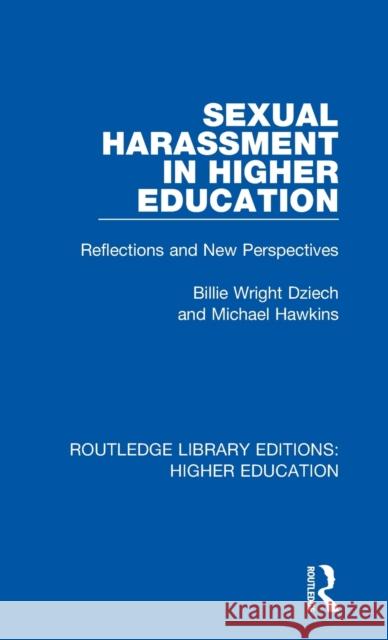 Sexual Harassment in Higher Education: Reflections and New Perspectives Billie Wrigh Michael W. Hawkins 9781138331204 Routledge