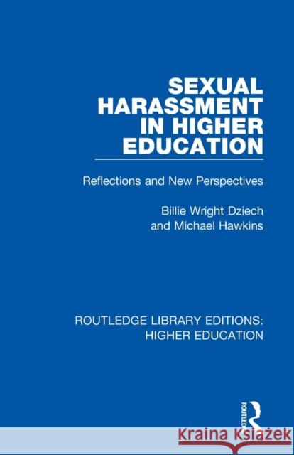 Sexual Harassment in Higher Education: Reflections and New Perspectives Billie Wrigh Michael W. Hawkins 9781138331228 Routledge