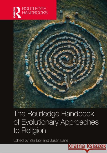 The Routledge Handbook of Evolutionary Approaches to Religion Lior, Yair 9781138331679