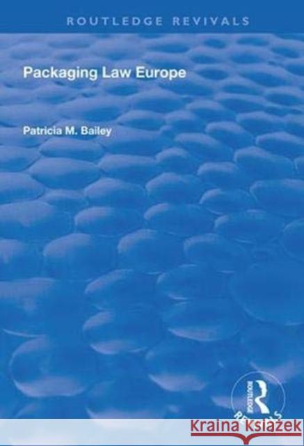 Packaging Law Europe Bailey Patricia M. 9781138332645 Taylor and Francis