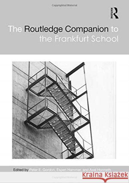 The Routledge Companion to the Frankfurt School Axel Honneth Espen Hammer Peter E. Gordon 9781138333246 Routledge