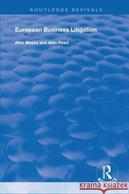 European Business Litigation Abla Mayss Alan Reed 9781138333369 Routledge