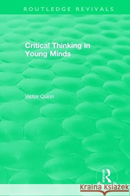 Critical Thinking in Young Minds Victor Quinn   9781138334403 Routledge