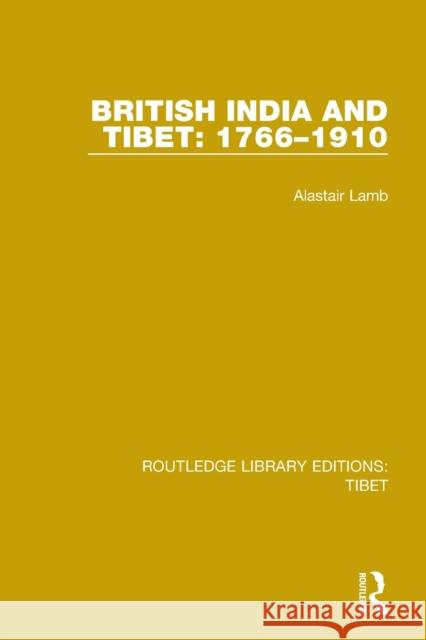 British India and Tibet: 1766-1910 Alastair Lamb 9781138334427