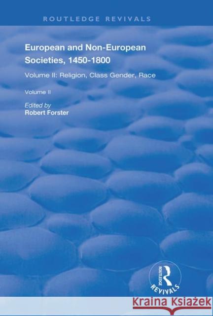 European and Non-European Societies, 1450-1800: Volume I: The Longue Durée, Eurocentrism, Encounters on the Periphery of Africa and Asia Forster, Robert 9781138335714