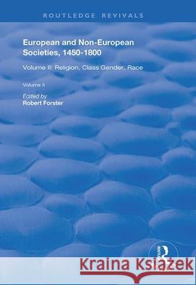 European and Non-European Societies, 1450-1800: Volume I: The Longue Durée, Eurocentrism, Encounters on the Periphery of Africa and Asia Forster, Robert 9781138335721