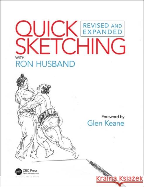 Quick Sketching with Ron Husband: Revised and Expanded Ron Husband 9781138336742 CRC Press