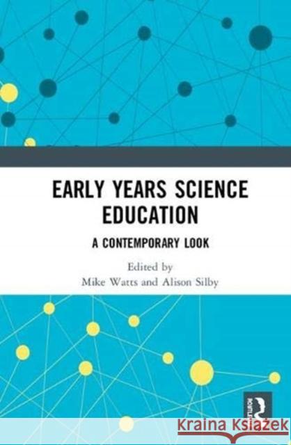 Early Years Science Education: A Contemporary Look  9781138337022 Taylor and Francis