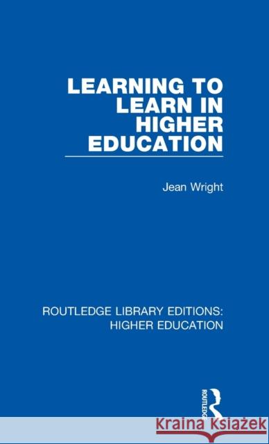 Learning to Learn in Higher Education Jean Wright 9781138337206 Taylor and Francis