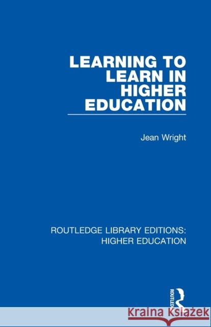 Learning to Learn in Higher Education Jean Wright 9781138337244 Routledge