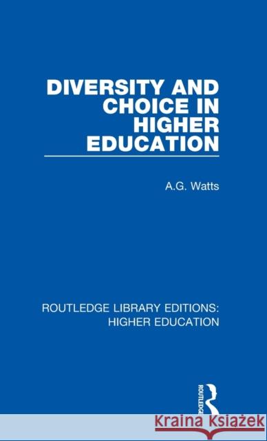 Diversity and Choice in Higher Education A.G. Watts 9781138337367 Taylor and Francis