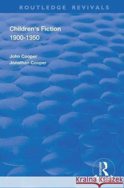 Children's Fiction 1900-1950 Cooper, John 9781138338067