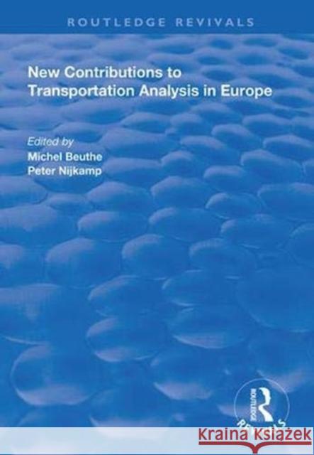 New Contributions to Transportation Analysis in Europe Michel Beuthe Peter Nijkamp 9781138338616 Routledge