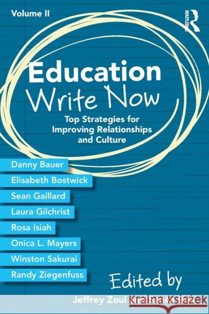 Education Write Now, Volume II: Top Strategies for Improving Relationships and Culture Jeffrey Zoul 9781138338975