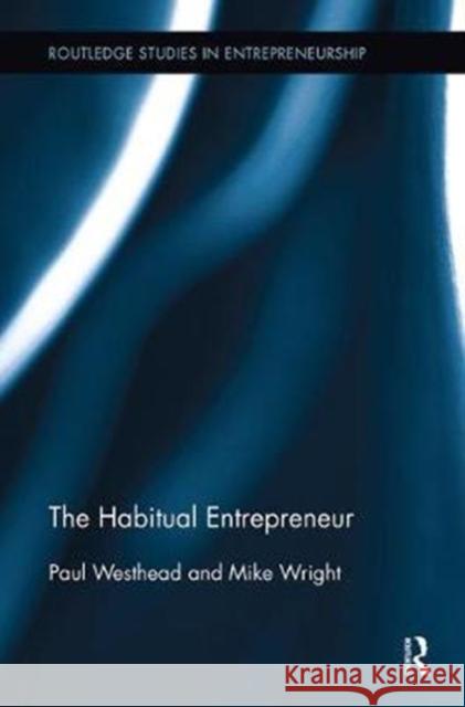 The Habitual Entrepreneur Paul Westhead, Mike Wright 9781138340183