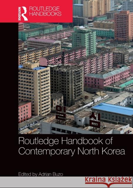 Routledge Handbook of Contemporary North Korea Adrian Buzo 9781138340275 Routledge