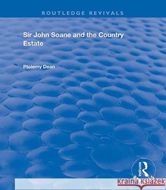Sir John Soane and the Country Estate Dean, Ptolemy 9781138340473