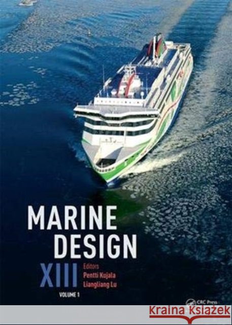 Marine Design XIII: Proceedings of the 13th International Marine Design Conference (IMDC 2018), June 10-14, 2018, Helsinki, Finland Kujala, Pentti 9781138340695