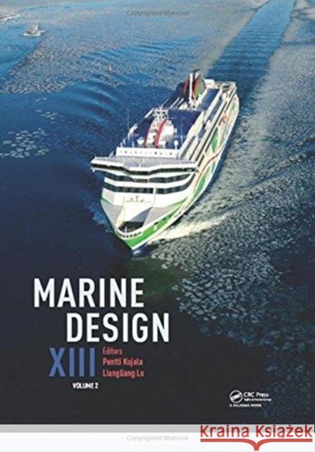 Marine Design XIII: Proceedings of the 13th International Marine Design Conference (IMDC 2018), June 10-14, 2018, Helsinki, Finland Kujala, Pentti 9781138340763