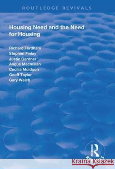 Housing Need and the Need for Housing Richard Fordham Stephen Finlay Justin Gardener 9781138340862
