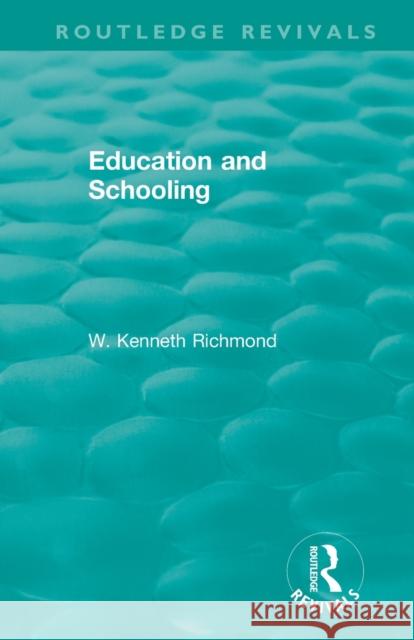 Education and Schooling W. Kenneth Richmond 9781138340916