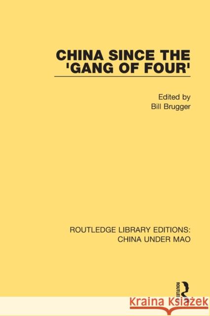 China Since the 'Gang of Four' Brugger, Bill 9781138341074