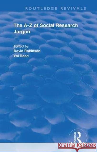 The A-Z of Social Research Jargon David Robinson Val Reed 9781138341104 Routledge