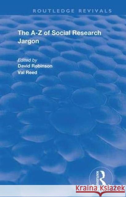 The A-Z of Social Research Jargon David Robinson Val Reed 9781138341128 Routledge