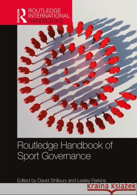 Routledge Handbook of Sport Governance David Shilbury Lesley Ferkins 9781138341234 Routledge