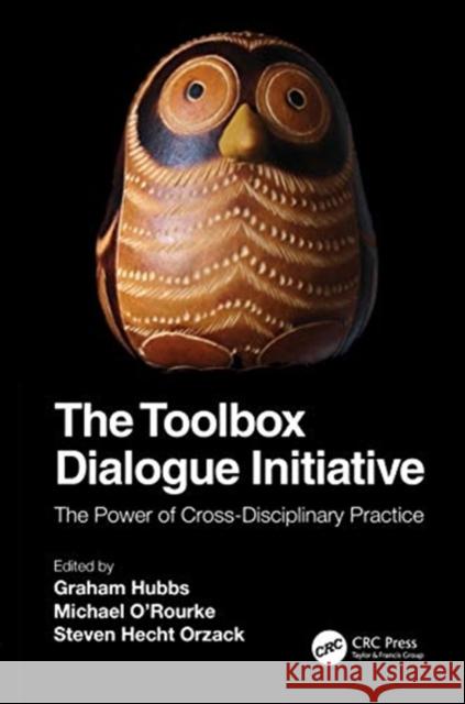 The Toolbox Dialogue Initiative: The Power of Cross-Disciplinary Practice Hubbs, Graham 9781138341685 CRC Press