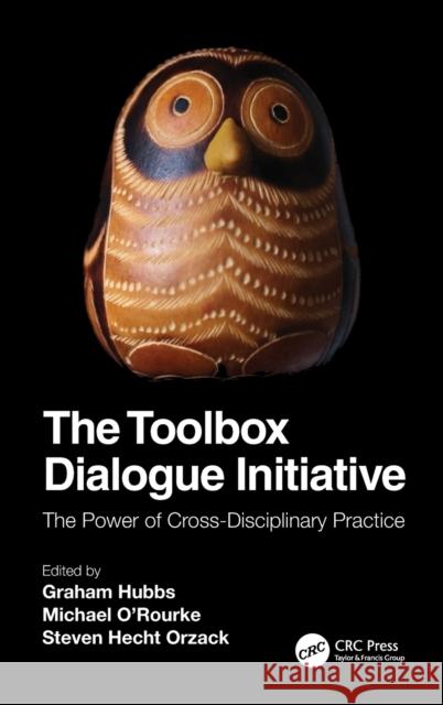 The Toolbox Dialogue Initiative: The Power of Cross-Disciplinary Practice Hubbs, Graham 9781138341739